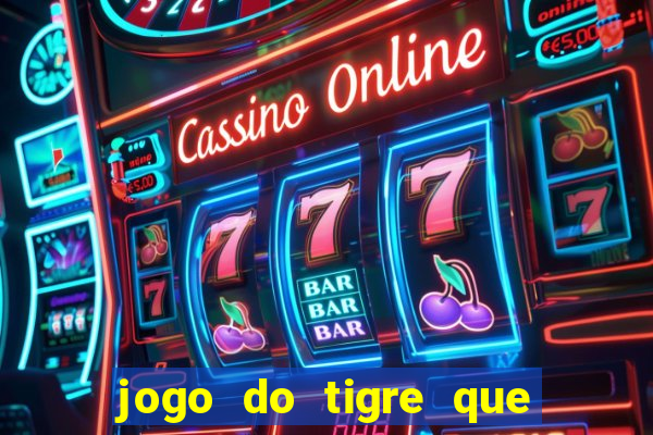 jogo do tigre que dao bonus no cadastro